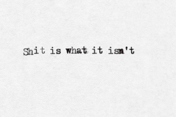 it is what it is h S n't 