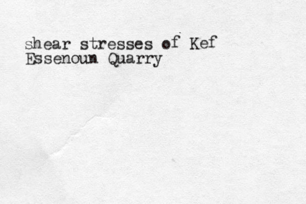 shear stresses o f Kef Essenoun Quarry