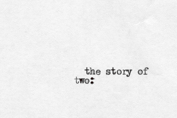 the story of two: