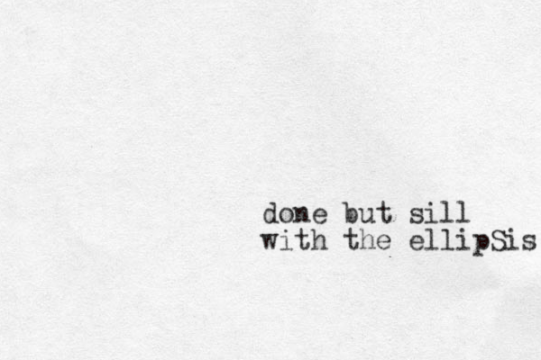 done but sill with the ellipSis 