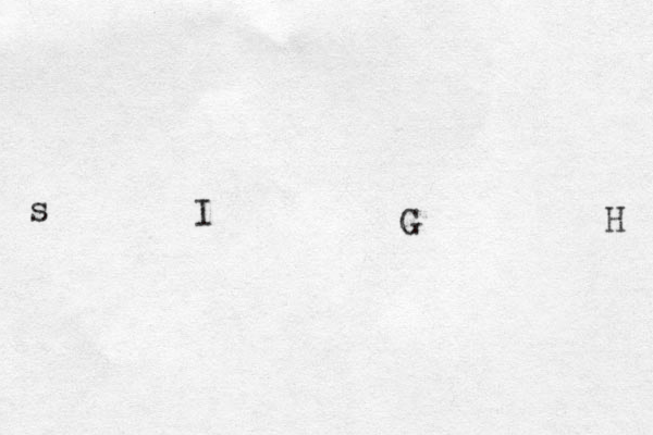s I G H 