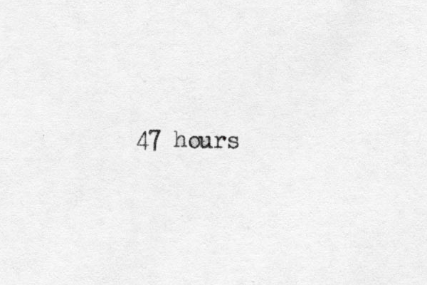 47 hours