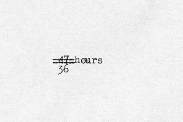 47 hours ---- ---- 36