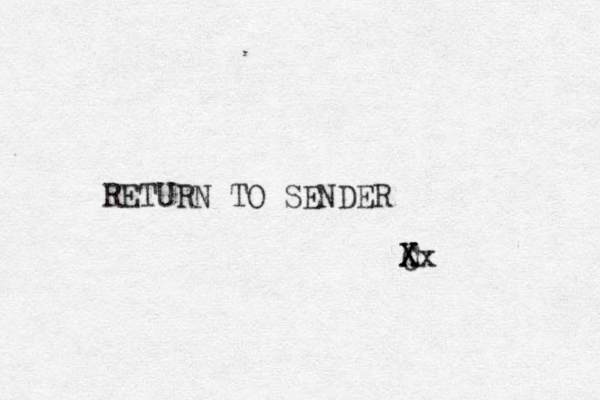 RETURN TO SENDER Cx Z X X 