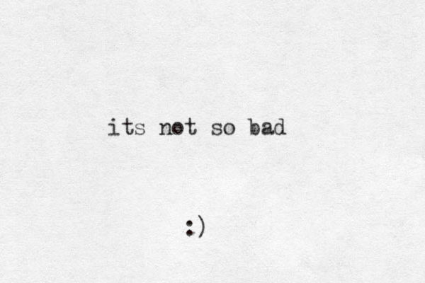 its not so bad :)