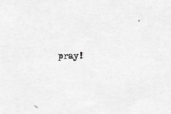pray!