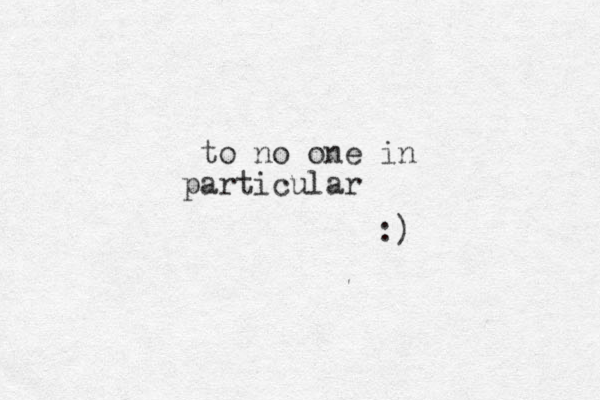 to no one in ar p ticular :) 