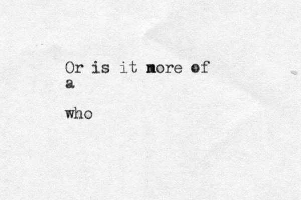 Or is it nore of m a who 