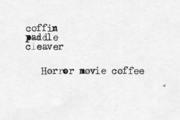 coffin paddle cleaver Horror movie coffee