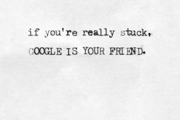 if you're really stuck, GOOGLE IS YOUR FRIEND. 