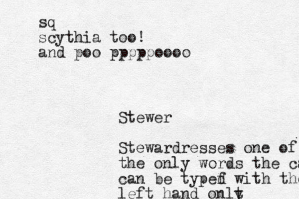 Stewer Stewardresses one of the only words the can can be typef d with the lefy left hand onlt y sq scythia too! and poo pppppoooo 