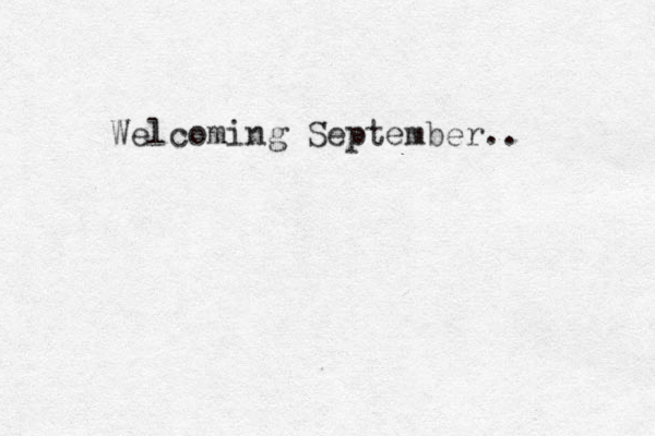 Welcoming September.. 