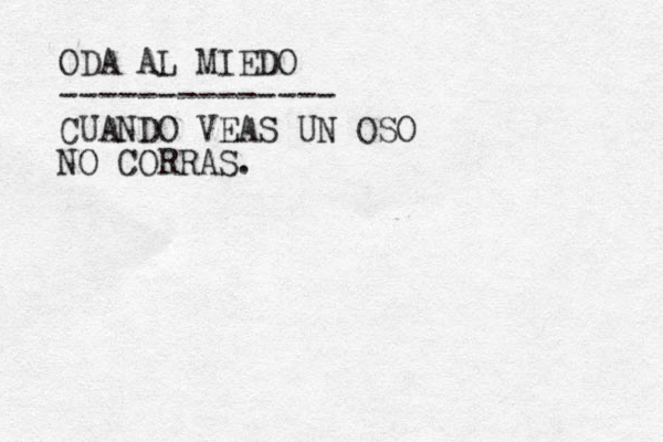ODA AL MIEDO -------------- CUANDO VEAS UN OSO NO CORRAS.