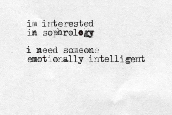 im interested in sophrology i need someone emotionally intelligent 