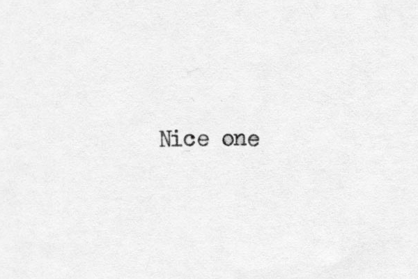 Nice one