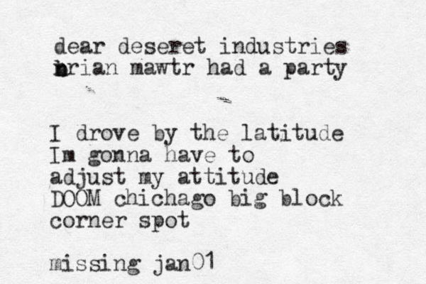 I drove by the latitude Im gonna have to adjust my attitude DOOM chichago big block corner spot missing jan01 dear deseret industries nrian mawtr had a party n b b 