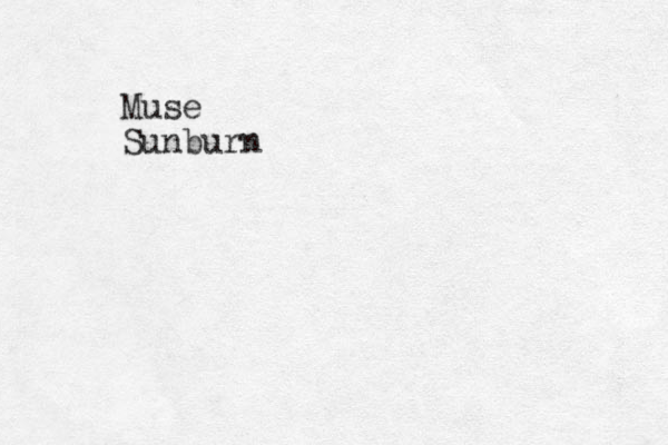 Muse Sunburn 