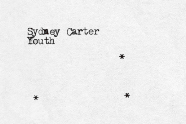 Sydney Carter Youth * * *