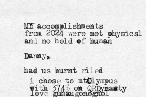 MY accomplishments from 2024 were not ohysicsl p and no hold of human Danny, had us burnt riled i chose to mtilympus O O with 374% on QRDynasty love guhaugonognol 