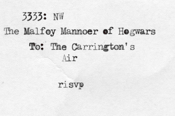 3333: NW The Malfoy Mannoer of Hogwars To : The Carrington's Air risvp 
