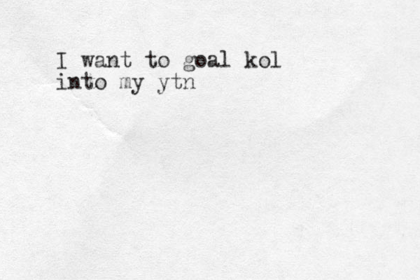 I want to go al kol into my ytn 