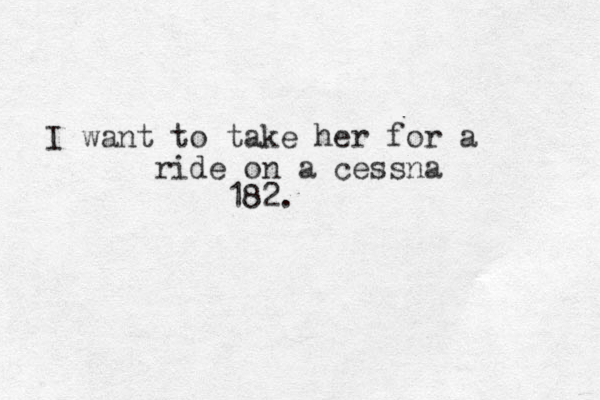 I want to take her for a ride on a cessna 182.