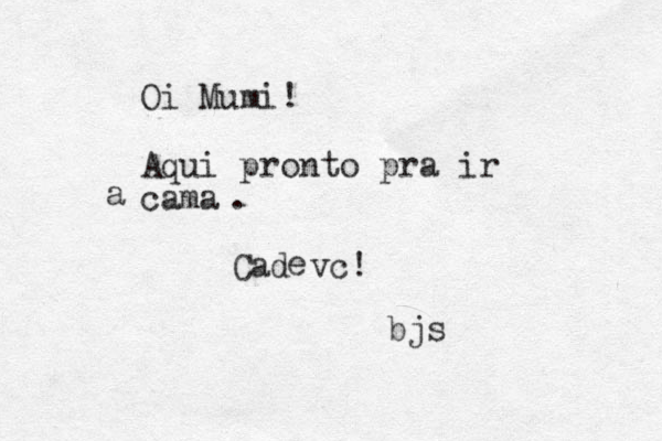 Oi Mumi! Aqui pronto pra ir cama a . Cad vc! e bjs 