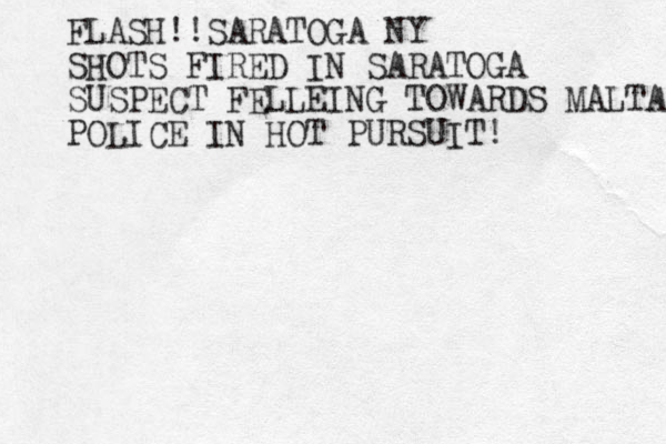 FLASH!!SARATOGA NY SHOTS FIRED IN SARATOGA SUSPECT FELLEING TOWARDS MALTA POLICE IN HOT PURSUIT!