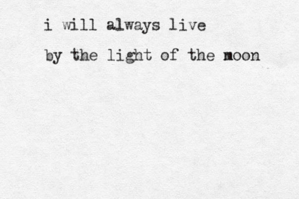 i will always live by the light of the n moon 