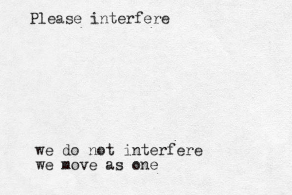 we do not interfere we move as one Please interfere