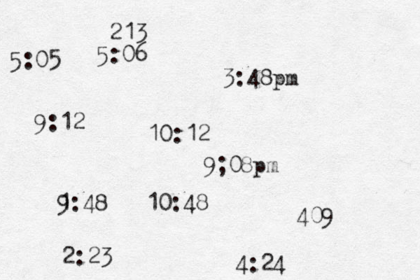 5:06 5:05 9:12 10:12 1 9:48 10:48 2:23 4:24 409 213 9;08pm 3:48pm