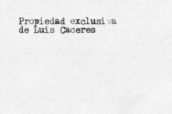 Propiedad exclusiva de Luis Caceres 