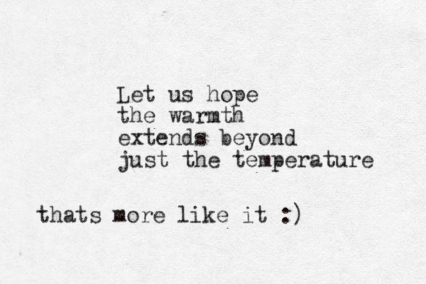 Let us hope the warmth extends beyond just the temperature thats more like it :)