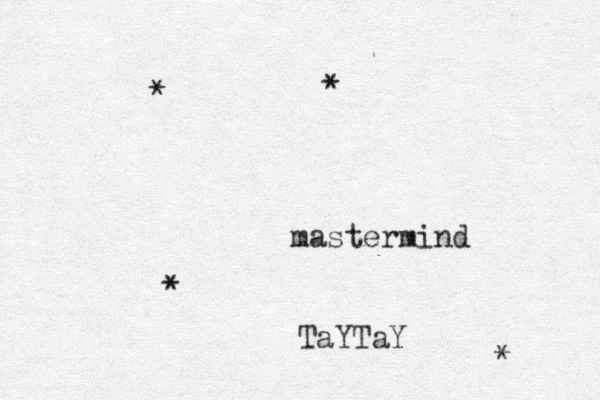 mastermind TaYTaY * * * * 