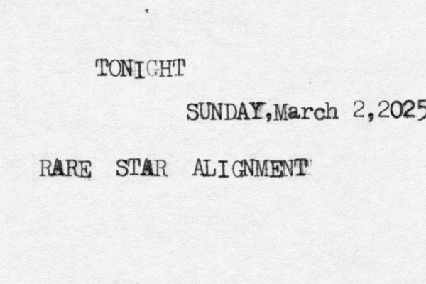 TONIGHT SUNDAY,March 2,2025 RARE STAR ALIGNMENT