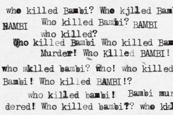 Who killed Bami bi? who killed? Qho Who killed Bambi Who killed Bam Murder! Who Ki llled BAMBI! who mklled bambi? 2 who! who killed Bambi! Who killed BAMBI!? who killed bambi! who killed Bambi? Who kjlled Bamb Bambi murd dered! Who killed bambi! ?? who kkl i N BAMBI BAMBI 
