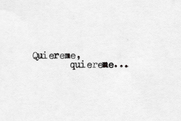 Quiereme, quierene me...