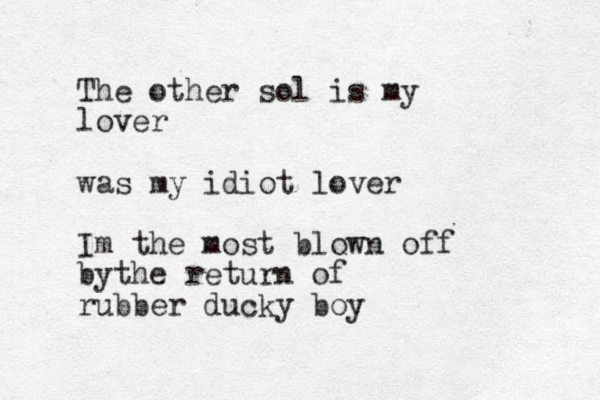 The other sol is my lover was my idiot lover Im the most blown off bythe return of rubber ducky boy