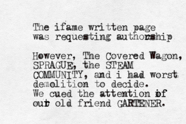 The ifame written page was requesting authou r rship However, The Covered Wagon, SPRAGUE, the STEAM COMMUNITY, and i had worst demolition to decide. We cued the attention if o of out r r old friend GARTENER. 