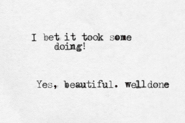 I bet it took some doing! Yes, beautiful. welldone 