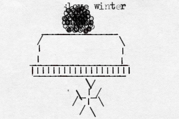 _________________| | | ||||||||||||||||| __________________ | | | | \ / ______________ o O O o o oo ooo o o o o o o ooo ooo oooo oooo oooo oooo o oooooo o oooooo ooooo o o o o o oo ooooo oooo iooo oo love winter _|_ | \ \ / / \ \ / / 
