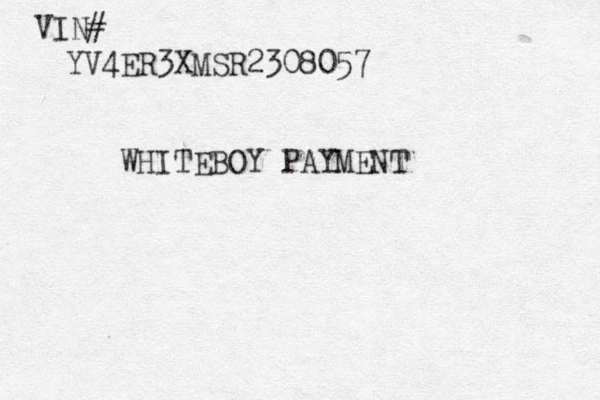 YV4ER3XMSR2308057 WHITEBOY PAYMENT VIN# 