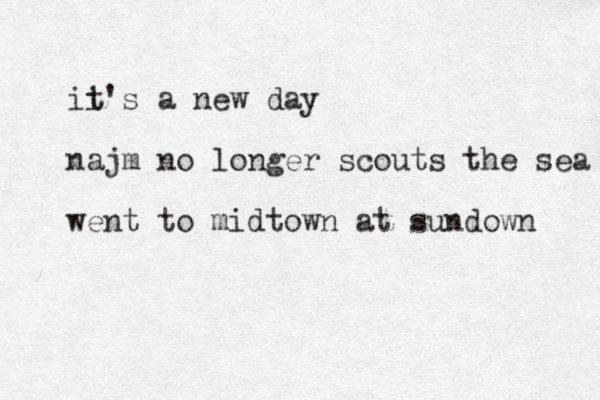 ii t's a new day najm no longer scouts the sea went to midtown at sundown 