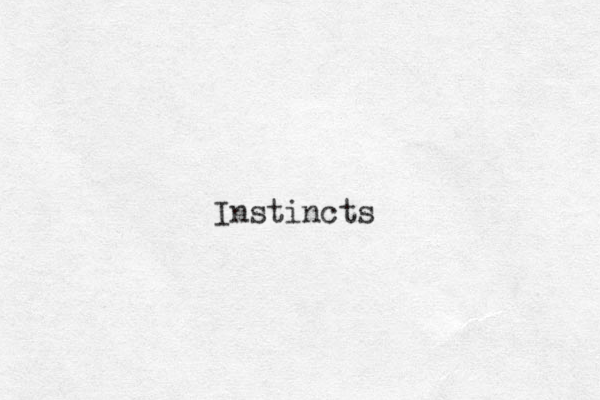 Instincts