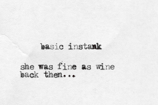 basic instank she was fine as wine back then...