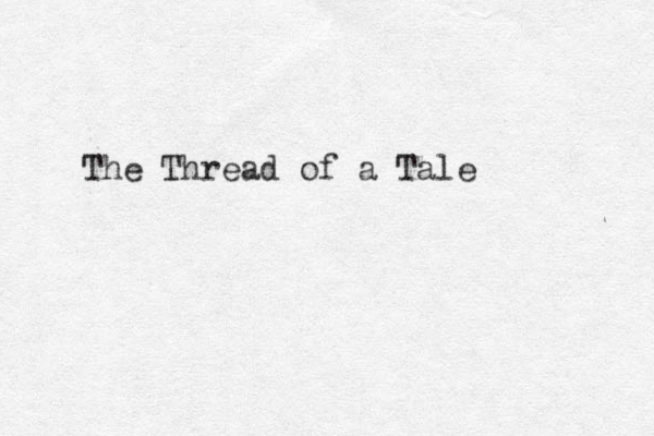 The Thread of a Tale