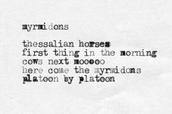 myrmidons thessalian horses first thing in the morning cows next mooooo here come the myrmidons platoon by platoon 