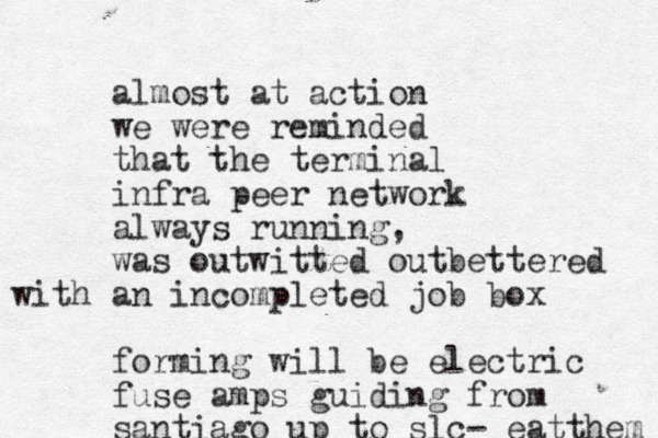 almost at action we were reminded that the terminal infra peer network always running, was outwitted outbettered with an incompleted job box forming will be electric fuse amps guiding from santiago up to slc- eatthem 