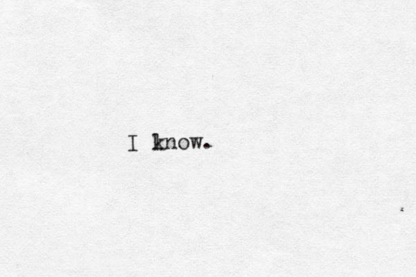 I lnow k .