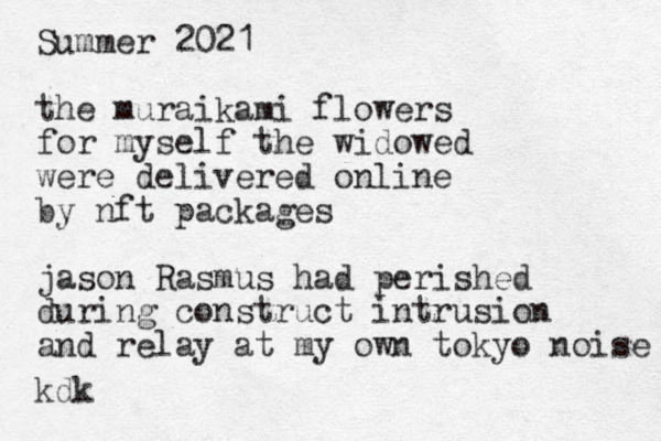 Summer 2021 the muraikami flowers for myself the widowed were delivered online by nft packages jason Rasmus had perished during construct intrusion and relay at my own tokyo noise kdk